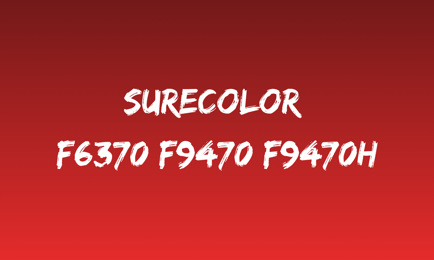 Epson SureColor F6370 F9470 F9470H