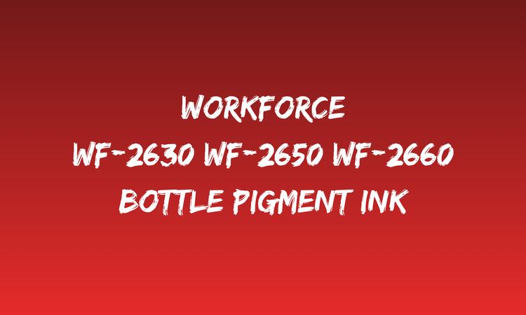 Pigment Ink for Epson WorkForce WF-2630 WF-2650 WF-2660 Printers